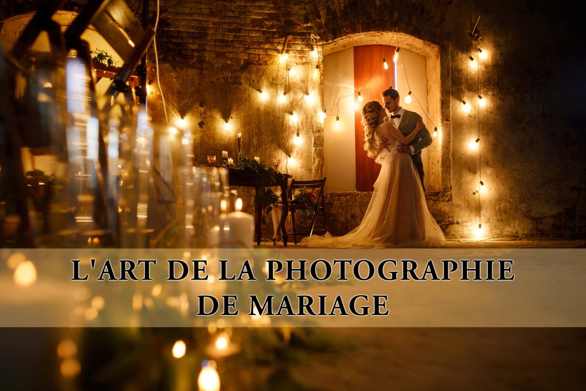 Comment maîtriser l’art de la photographie de mariage